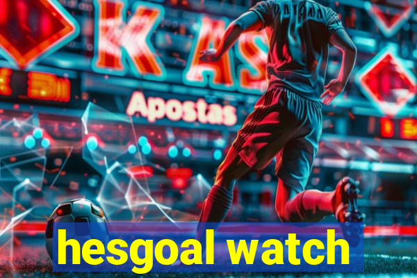 hesgoal watch